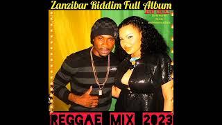 Reggae Mix 2023Zanzibar Riddimchristopher martincecile and various artists..2nd song is Baaaaaad