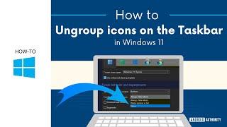 How to ungroup icons on the taskbar in Windows 11