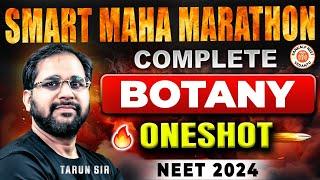 Complete Botany ONE SHOT  Smart Maha Marathon  NEET 2024  Tarun Sir