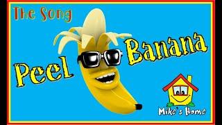 PEEL BANANA - THE SONG - ESL SONG FOR YOUR CLASS - Mikes Home ESL