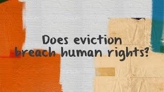 Does eviction breach human rights?