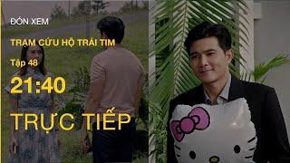 TRỰC TIẾP VTV3  Full Tập 48 - Trạm Cứu Hộ Trái Tim  VTV Giải Trí