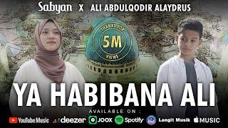 YA HABIBANA ALI  يَا حَبِيْبَنَا عَلِيّ  - SABYAN FT ALI ABDULQODIR ALAYDRUS