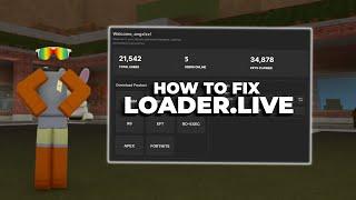 How to FIX Loader.Live NOT Loading 🫢 EXPLOIT AGAIN