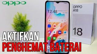 Cara Mengaktifkan Penghemat Baterai Oppo A18