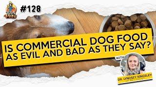 Is Commercial Dog Food As Evil and Bad As They Say?