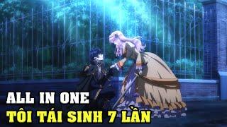 ALL IN ONE  Tái Sinh Lần Thứ 7 Tôi Chấp Nhận Cưới Kẻ Thù Để Sống An Nhàn  Anime Nhà Làm