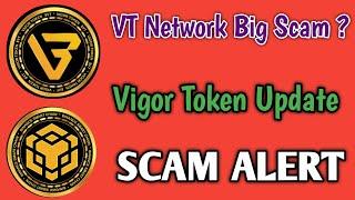 VT network withdraw VT network issue VT network big scam Vigor token update VT network big #update