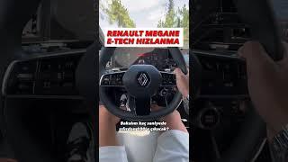 Renault Megane E-Tech 0-100 kms hızlanma #renaultmeganeetech