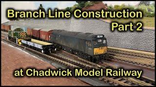 BRANCH LINE CONSTRUCTION Part 2 at Chadwick Model Railway  197.