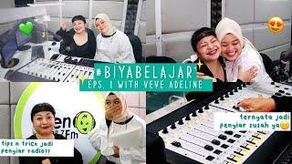 BIYA BELAJAR JADI PENYIAR RADIO WITH VEVE ADELINE