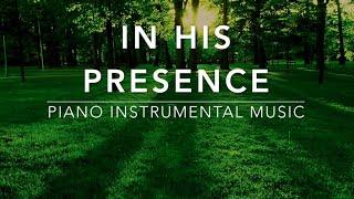 In His Presence 3 Hour Piano Worship Music for Prayer & Meditation