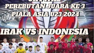INDONESIA VS IRAKperebutan juara ke 3 piala asia U23 2024 jalan menuju olimpiade Paris.