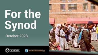 For the Synod – The Pope Video 10 – October 2023