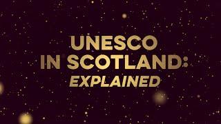 UNESCO in Scotland Explained