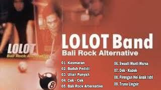 Lolot Full Album Bali Rock Alternative _Band Rock Bali