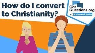 How do I convert to Christianity?