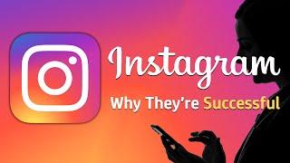 Instagram - Why Theyre Successful