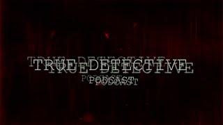 True Detective Podcast - аудио-документалки о маньяках и серийных убийцах