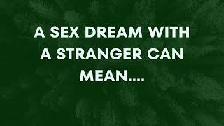 A Sex dream with a stranger can mean...  Psychology Facts  Human Behavior