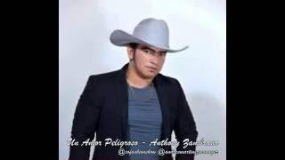 UN AMOR PELIGROSO - ANTHONY ZAMBRANO