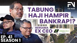 S1E41 TABUNG HAJI lalui fasa KEJATUHAN? Bersama ex CEO Tabung Haji