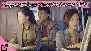 Top 25 Popular Chinese Detective Dramas 2019