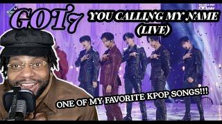 TRULY ONE OF MY FAVORITE SONGS  GOT7 - You Calling My Name Live On Countdown REACTION