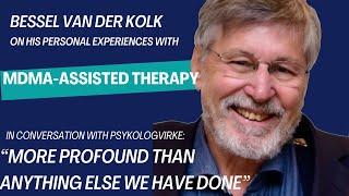 Bessel van der Kolk on MDMA assisted therapy for PTSD More profound than anything we have done