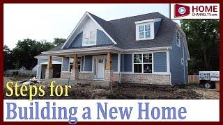 Steps for Building a House - What to Expect During New Home Construction Build Process Overview