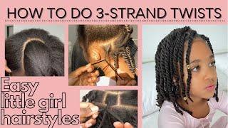 How to do 3- Strand Twists  Easy Little Girl Hairstyles Three strand twists