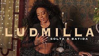 LUDMILLA - Solta a Batida Clipe Oficial