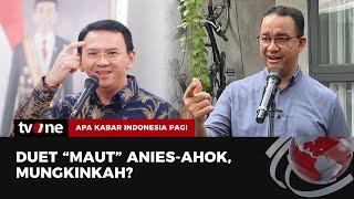 Duet Maut Anies-Ahok Mungkinkah?  AKIP tvOne