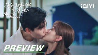 EP29 Preview Ye Han and Xiaoxiao’s sweet night  Men in Love 请和这样的我恋爱吧  iQIYI