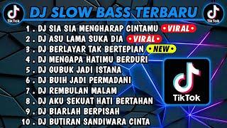 DJ SLOW BASS TERBARU 2023  DJ VIRAL TIKTOK  DJ SIA SIA MENGHARAP CINTAMU  FULL ALBUM