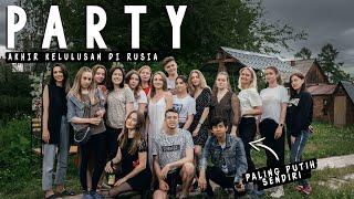Party Terakhir Bareng Teman Kelas di Rusia  - PENGEN NANGIS