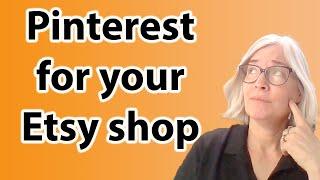 Using Pinterest to get traffic to your Etsy shop. Selling on Etsy for beginners