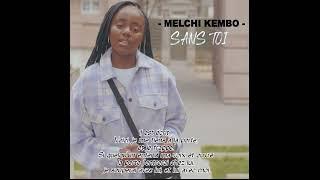 Melchi kembo - Sans Toi