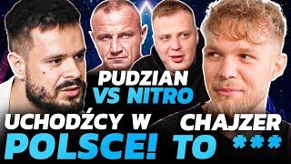 MARCIN MALCZYŃSKI OSTRO O CHAJZERZE UCHODŹCY W POLSCE NITRO VS PUDZIAN LEAKI FAME