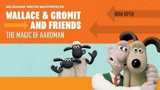 Wallace & Gromit and Friends The Magic of Aardman On Now