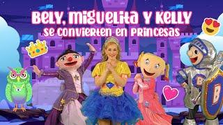 Bely Miguelita y Kelly se convierten en princesas - Bely y Beto