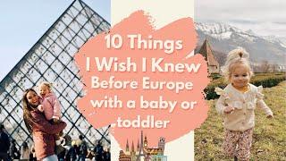 What I Wish I Knew Before Europe With a BabyToddler Top 10 tips for Europe with a baby or toddler