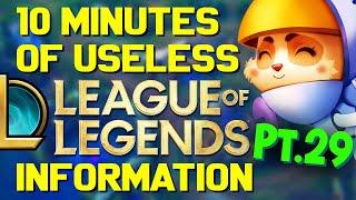 12 Minutes of Useless Information about League of Legends Pt.29