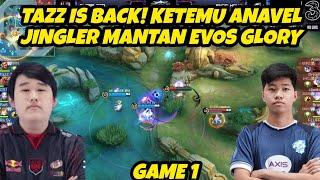 TAZZ IS BACK ANAVEL KETEMU LAGI SAMA TAZZ MANTAN EVOS GAME 1