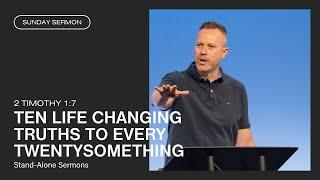 Ten Life-Changing Truths to Every Twentysomething 2 Timothy 17