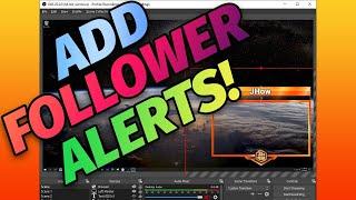 OBS Studio How to Add Follower Subscriber and Donation Alerts and Notifications