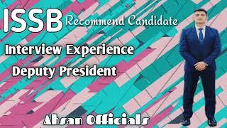 ISSB Recommended Candidate  Deputy President Interview Experience  Ahsan Officials