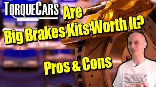 Big Brake Kits - Good Mod Or Money Waster? Tuning