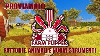 FARM FLIPPER - FATTORIE ANIMALI E NUOVI TOOLS - PROVIAMOLO - PC - GAMEPLAY ITA - HOUSE FLIPPER