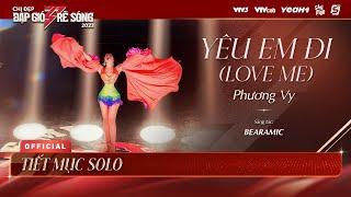 YÊU EM ĐI LOVE ME - Phương Vy  Chị Đẹp Đạp Gió Rẽ Sóng 2023 - Tiết Mục Solo Chị Đẹp Phương Vy